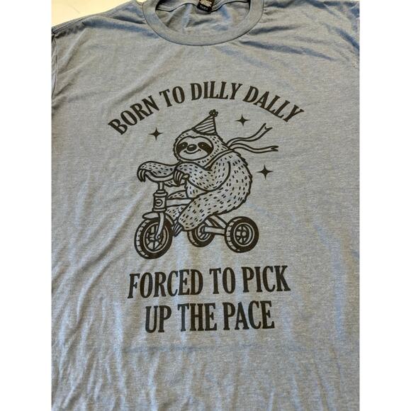 Born To Dilly Dally T-shirt Funny Relatable Sloth Tee - Picture 1 of 4